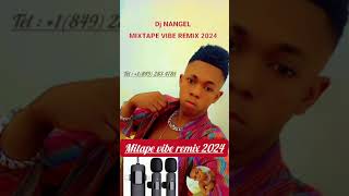 DJ NANGEL MIXTAPE VIBE remix 2024 [upl. by Tim]