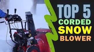 Best Corded Snow Blower 2022 🔥 Top 5 Best Corded Snow Blower Reviews [upl. by Zerk]