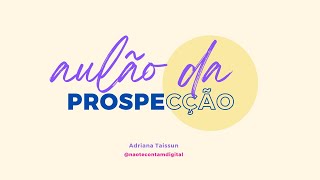 Aulão da Prospecção para Social Media Tráfego Pago e Marketing Digital [upl. by Margit]