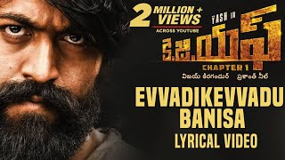 KGF Evvadikevvadu Banisa Song with Lyrics  KGF Telugu Movie  Yash  Prashanth Neel Hombale Films [upl. by Anniahs]