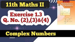 Class 11th Maths Part 2 Exercise 13 Q No 2  3 amp 4  Complex Numbers [upl. by Jade]