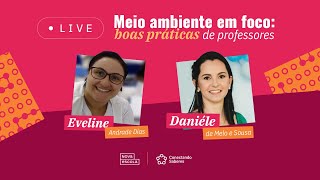 LIVE quotMeio ambiente em foco boas práticas de professorasquot [upl. by Ynoep]