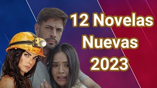 12 Novelas nuevas 2023 varias en estreno [upl. by Orlov764]