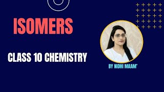 ISOMERS  CARBON AND ITS COMPOUNDS  CLASS 10 CHEMISTRY [upl. by Lorena]