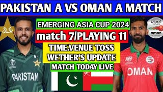 Pakistan A vs oman A team match today playing 11  time venue wethers and toss update  pak vs oman [upl. by Naitsirk]