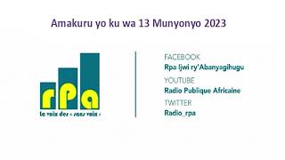 Amakuru yo ku wa 13 Munyonyo 2023 [upl. by Salot217]