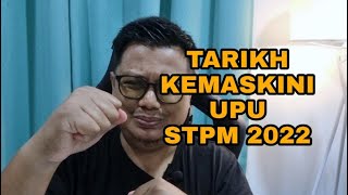 Tarikh Kemaskini UPU Lepasan STPM 2022 [upl. by Aneerahs]