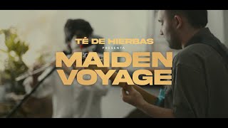 MAIDEN VOYAGE  Té de Hierbas [upl. by Suicul333]