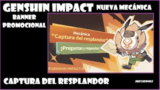 Genshin Impact  Nueva Mecánica Para El Banner Promocional  Captura Del Resplandor [upl. by Keary]