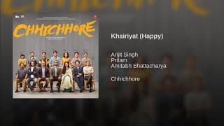 Khairiyat Full Song  Arijit Singh Happy Version  Chhichhore Songs  Khairiyat Pucho  Audio 2019 [upl. by Mccarty]