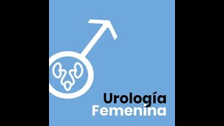 TEORIA 8 UROLOGIA  ENFERMEDADES UROLOGICAS DE LA MUJER VEJIGA NEUROGENICA [upl. by Nertie]