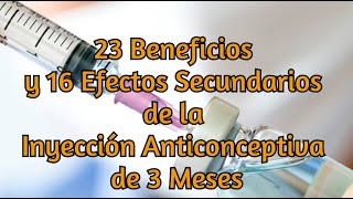 23 Beneficios y 16 Efectos Secundarios de la Inyección Anticonceptiva de 3 Meses [upl. by Garner]