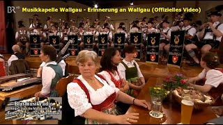 Musikkapelle Wallgau  Erinnerung an Wallgau Offizielles Video [upl. by Nnylyahs]