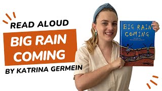 Big Rain Coming Read Aloud by Katrina Germein Story time with Miss Winter [upl. by Ddarb]