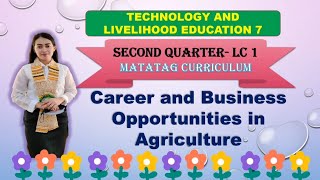 TLE 7 Quarter 2 LC 1 CAREER AND BUSINESS OPPORTUNITIES IN AGRICULTURE  MATATAG CURRICULUM [upl. by Paloma]