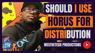 SHOULD I USE HORUS MUSIC FOR DISTRIBUTION  MUSIC INDUSTRY TIPS [upl. by Trista689]