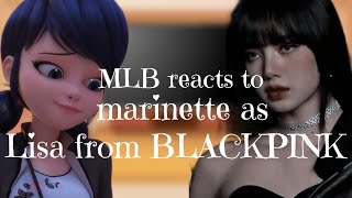 MLB reacts to marinettes future as Lisa from BLACKPINK  part 2  Gacha life  itskaashika [upl. by Gwynne]