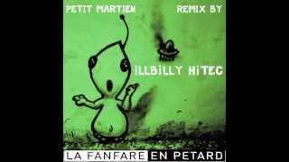 PETIT MARTIEN  iLLBiLLY HiTECH REMIX [upl. by Assirual]