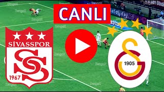 🔴 SİVASSPOR GALATASARAY MAÇI CANLI İZLE  eFootball Türkçe Simülasyon [upl. by Pinsky]