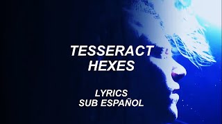 Tesseract  Hexes  Lyrics  Sub Español [upl. by Comyns521]