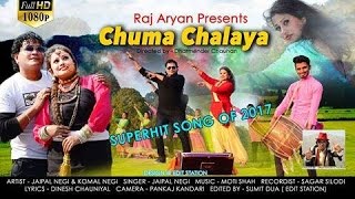 Chuma Chalaya new gharhwali latest songs 2017  jaipal negi  Raj aryan [upl. by Broddie458]