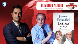 🔴EL MUNDO AL ROJO💥JAIME PEÑAFIEL en EXCLUSIVA💥cuenta la TRAICIÓN de LETIZIA💥al REY y a la MONARQUÍA💥 [upl. by Keelin783]