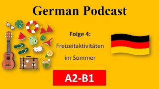 Episode 4 Freizeitaktivitäten im Sommer  leisure activities in summer  German Podcast [upl. by Denoting]