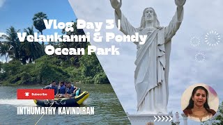 Day 3 🇮🇳  Velankanni amp Pondy Ocean Park  Inthumathy Kavindiran [upl. by Anilah]