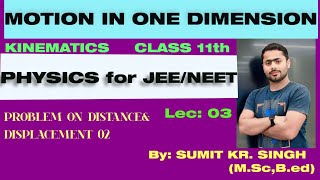 MOTION IN ONE DIMENSION  KINEMATICS  L 3PHYSICS  CLASS 11th  JEENEET [upl. by Zebadiah]