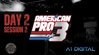 AMERICAN PRO 3  DAY 2  PM SESSION [upl. by Vincentia792]