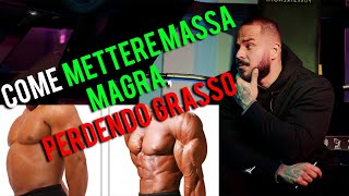 Mettere muscoli e perdere grasso allo stesso tempo  si può [upl. by Willdon]