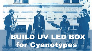 UV LED Box for Cyanotypes [upl. by Jankell]