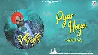 Pyar Hoya Official Audio  Saravjeet Singh  Harf Kaur  Deep Royce  New Punjabi Songs 2024 [upl. by Lleon]