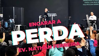 COMO ENCARAR A PERDA  EV NATHAN FERREIRA [upl. by Brey]