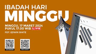 LIVE IBADAH HARI MINGGU  17 MARET 2024 PUKUL 1700 WIB [upl. by Tteirrah]