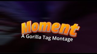 Moment A Gorilla Tag Montage Oculus Rift S [upl. by Yborian]