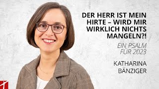 «Der Herr ist mein Hirte – wird mir wirklich nichts mangeln»  DienstagGottesdienst I 170123 [upl. by Till460]