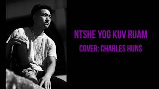 NTSHE YOG KUV RUAM COVERCHARLES HUNS [upl. by Atinaej767]