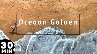 30 Minuten Meditatie Golven 🎵 Ontspannende Geluiden Zee Oceaan Golven [upl. by Ettezus]