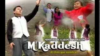 M Kaddesh MUSICA CRISTIANA Adoracion y Alabanza Quebrantamiento y Humillacion al Padre [upl. by Sibylle461]