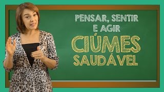 O Ciúmes saudável [upl. by Summers48]