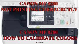 HOW TO CALIBRATE CANON MF MF8280CwMF8230Cn  CANON ISENSYS MF8280 NOT PRINTING CORRECTLY [upl. by Mihe]