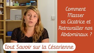 Césarienne Comment Masser sa Cicatrice et Retravailler nos Abdominaux [upl. by Yadsnil]