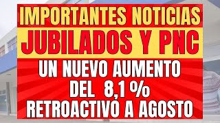 ✨ NUEVO AUMENTO DEL 81  RETROACTIVO A AGOSTO POR LEY  MONTOS JUBILADOS y PENSIONADOS PNC PUAM [upl. by Anitsuj]