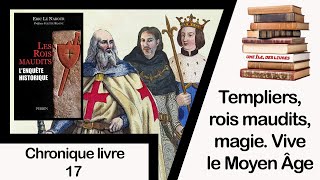 Livre 17  Les rois maudits lenquête historique Templiers guerre de Cent Ans sorciers et magie [upl. by Fionnula]