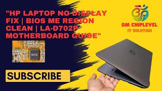 HP Laptop No Display Fix  BIOS ME Region Clean  LAD702P Motherboard Guide [upl. by Ammon]