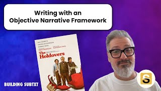 Writing with an Objective Narrative Framework [upl. by Aeniah]