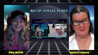 ISMAEL PEREZ RECAP ANTI CRISTO amp ERA DORADA Qs TRUMP Isadora Adam amp Niky Monik [upl. by Dario]