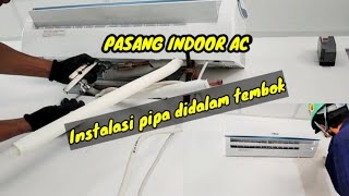 Cara pasang indoor acinstalasi pipa ac didalam tembokac teco [upl. by Yelyak]