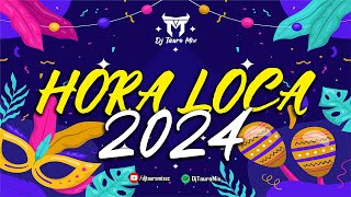 🔥LA NUEVA HORA LOCA 2024 ⚡PARA BAILAR en CARNAVAL [upl. by Hnahc]